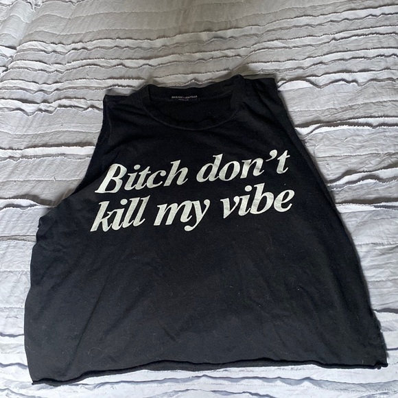 Brandy Melville Tops - “Bitch don’t kill my vibe” crop top one size fits all